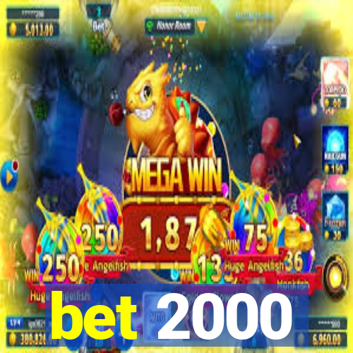 bet 2000